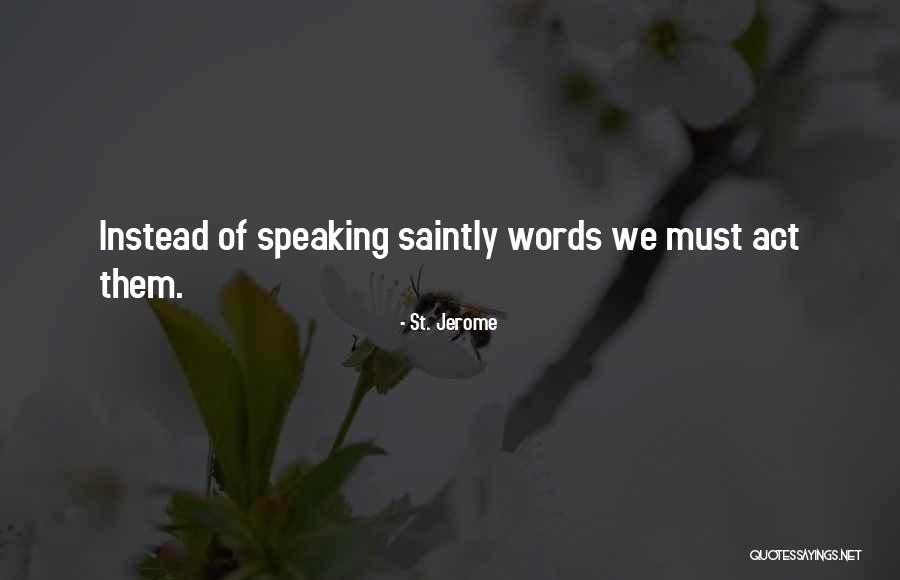 Saintly Quotes By St. Jerome Saintly Quotes By St. Jerome
