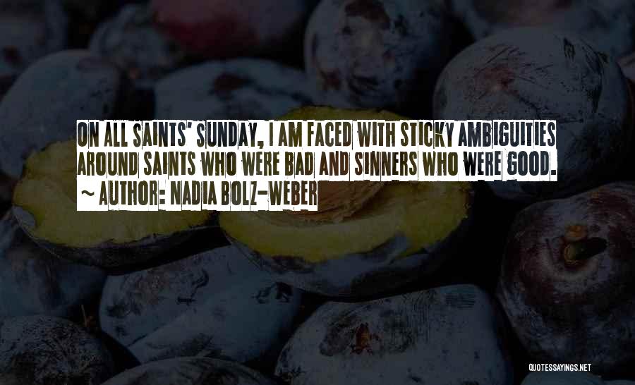 Saints Vs Sinners Quotes By Nadia Bolz-Weber