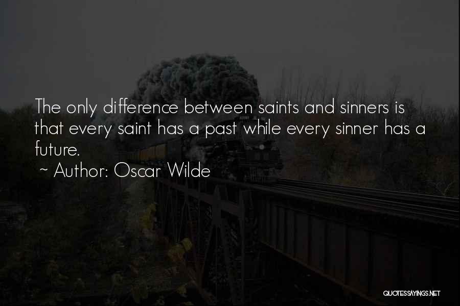 Saints Vs Sinners Quotes By Oscar Wilde