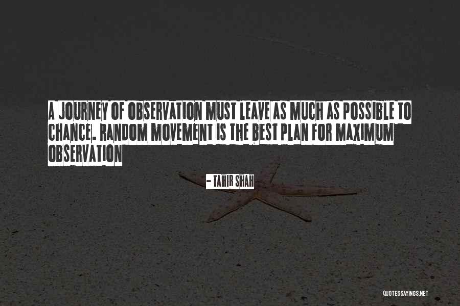 Saioa Hernandez Quotes By Tahir Shah Saioa Hernandez Quotes By Tahir Shah