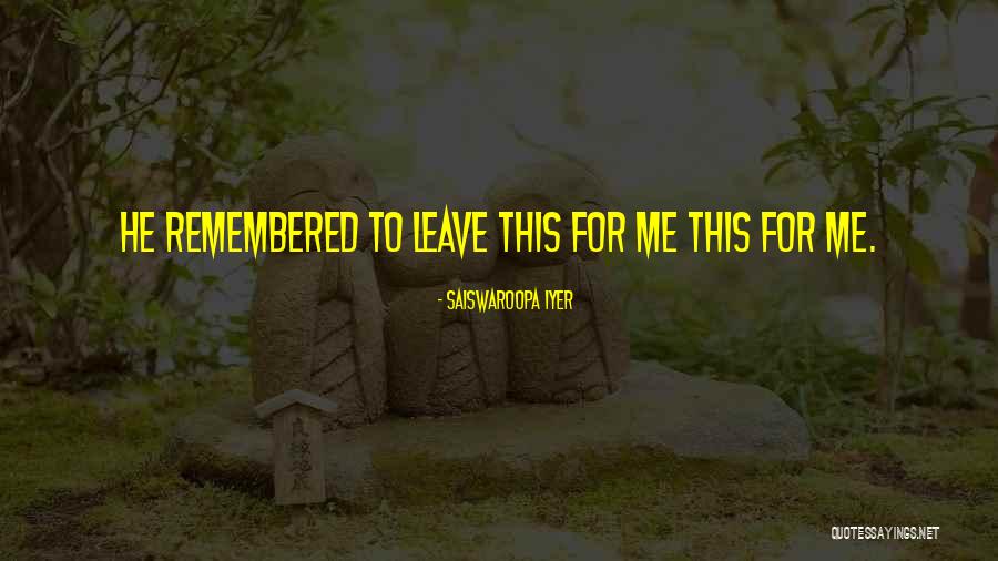 Saiswaroopa Iyer Quotes 1355497