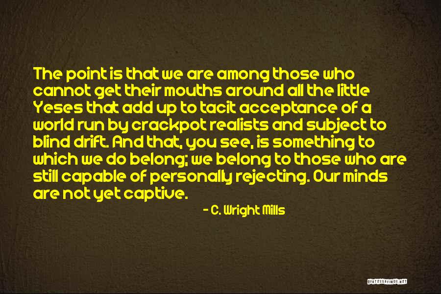 Sajana Wanigasekara Quotes By C. Wright Mills Sajana Wanigasekara Quotes By C. Wright Mills