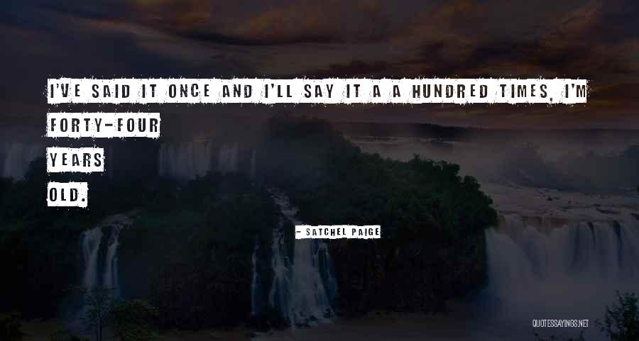 Sajeesh Sajeesh Quotes By Satchel Paige Sajeesh Sajeesh Quotes By Satchel Paige