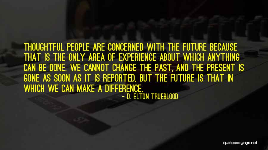 Sajeta 2021 Quotes By D. Elton Trueblood Sajeta 2021 Quotes By D. Elton Trueblood
