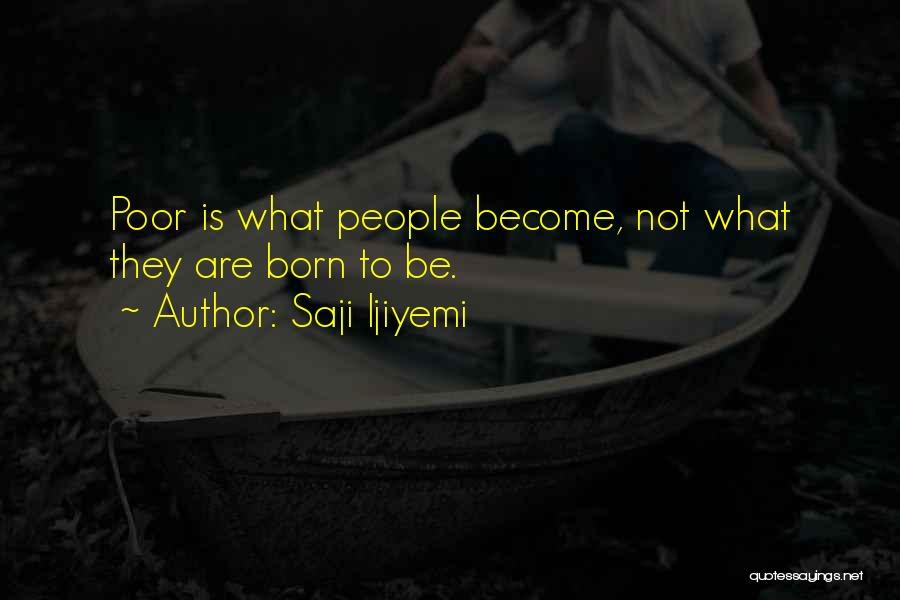 Saji Ijiyemi Quotes 1522823
