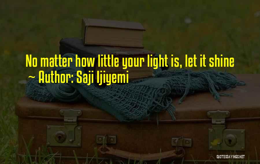 Saji Ijiyemi Quotes 1821629