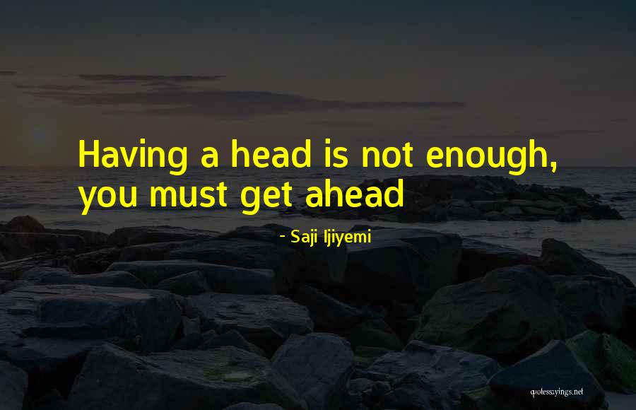 Saji Ijiyemi Quotes 2137967 Saji Ijiyemi Quotes 2137967
