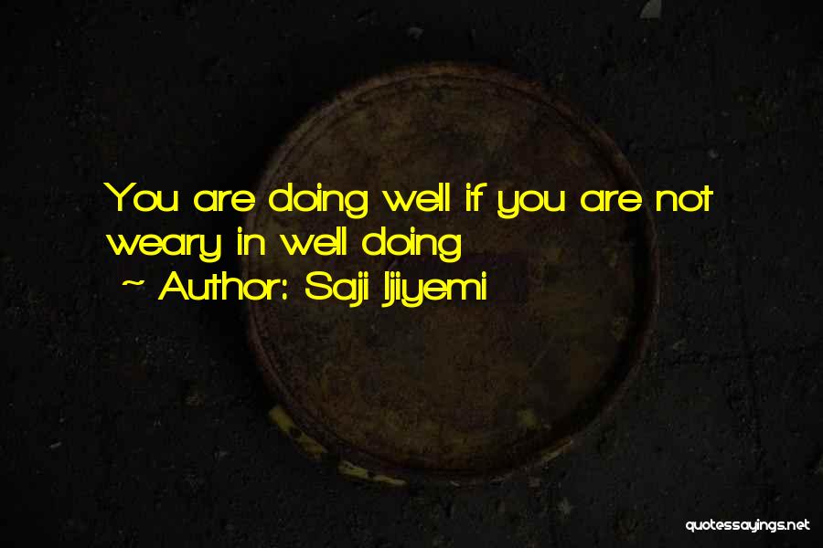 Saji Ijiyemi Quotes 549503