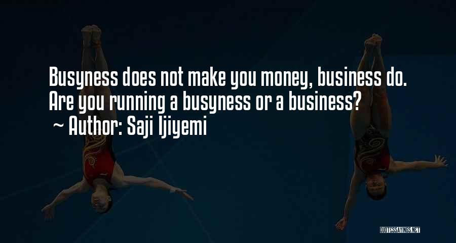 Saji Ijiyemi Quotes 822428