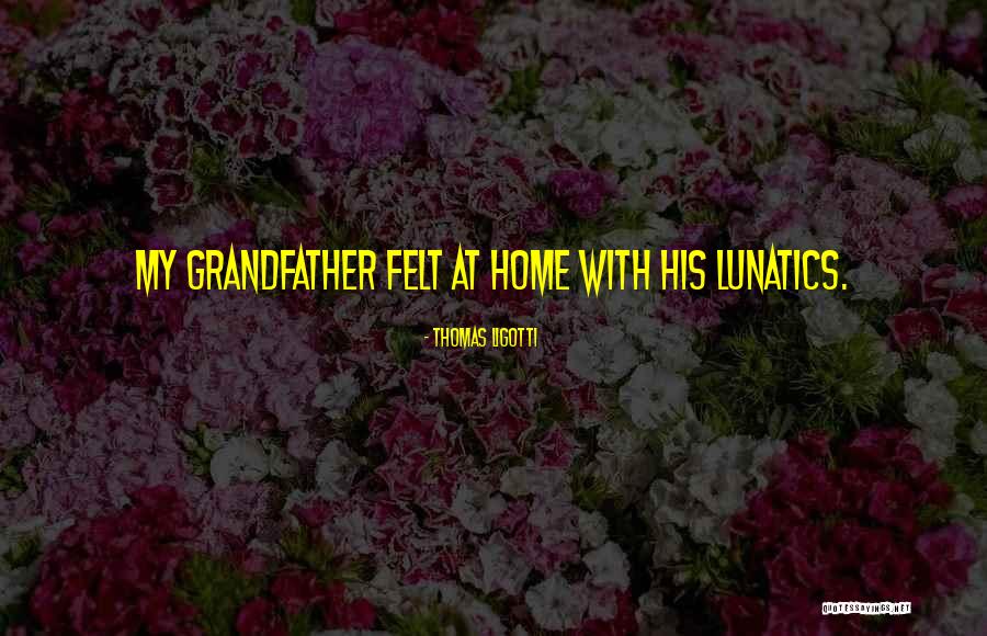 Sajjad Khan Quotes By Thomas Ligotti Sajjad Khan Quotes By Thomas Ligotti