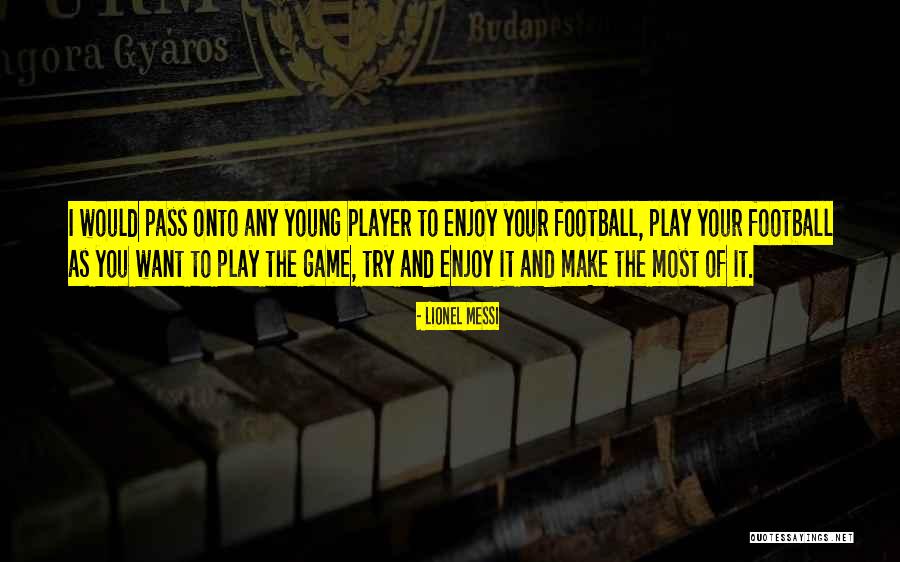 Sajkas Quotes By Lionel Messi Sajkas Quotes By Lionel Messi