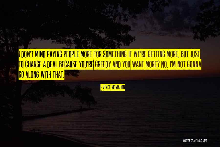 Sajko Vita Quotes By Vince McMahon Sajko Vita Quotes By Vince McMahon