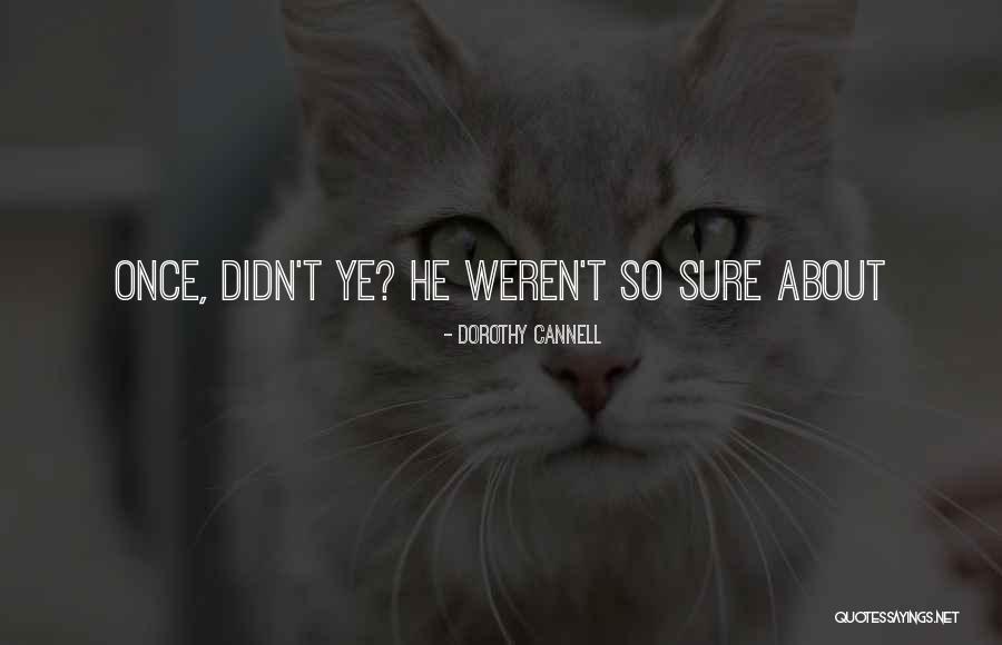 Sajma Sabovic Quotes By Dorothy Cannell