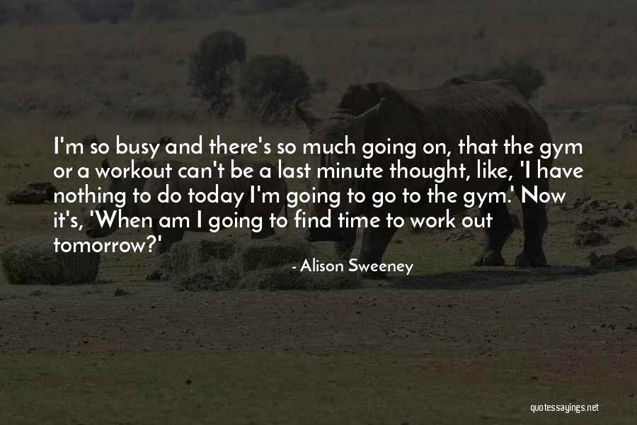Sakala Quotes By Alison Sweeney Sakala Quotes By Alison Sweeney