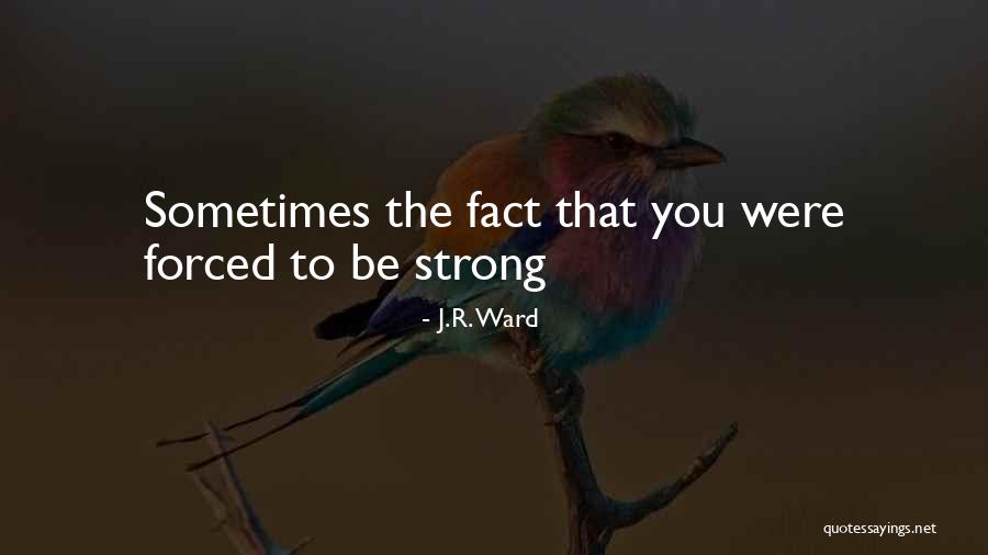 Sakanashi Twin Quotes By J.R. Ward Sakanashi Twin Quotes By J.R. Ward