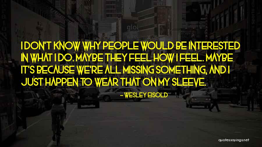 Sakda Bb Quotes By Wesley Eisold Sakda Bb Quotes By Wesley Eisold