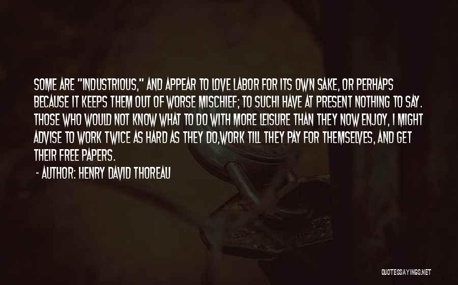 Sake Of Love Quotes By Henry David Thoreau