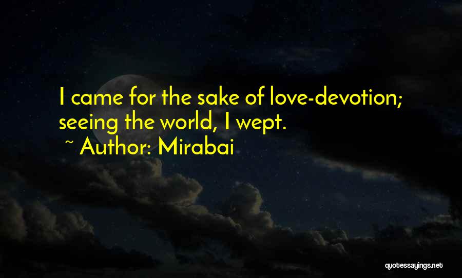 Sake Of Love Quotes By Mirabai