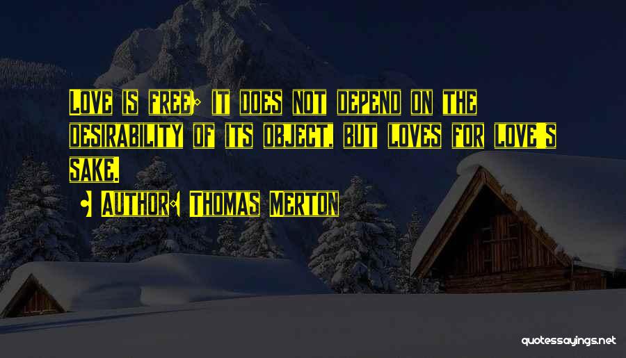 Sake Of Love Quotes By Thomas Merton