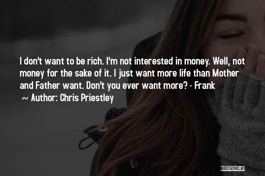 Sake Of Money Quotes By Chris Priestley