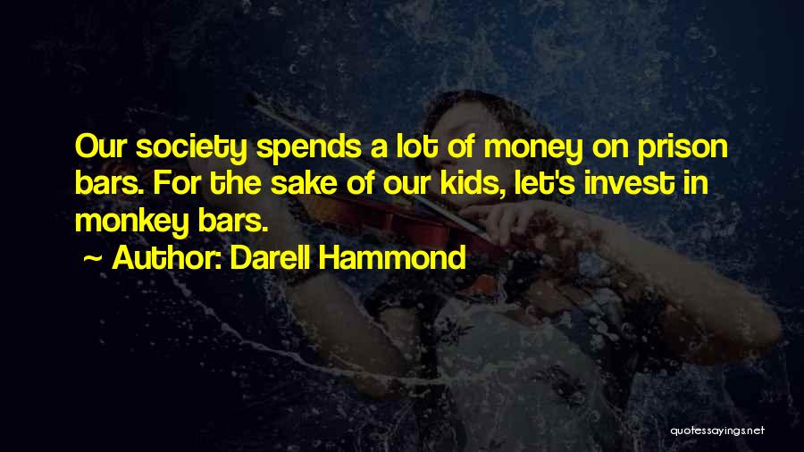 Sake Of Money Quotes By Darell Hammond