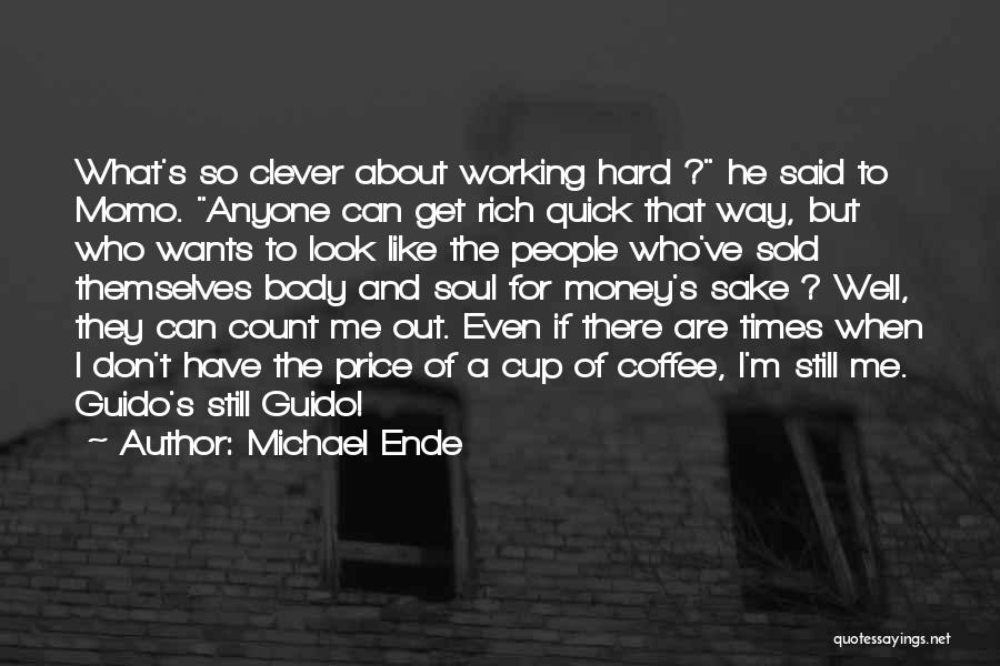 Sake Of Money Quotes By Michael Ende