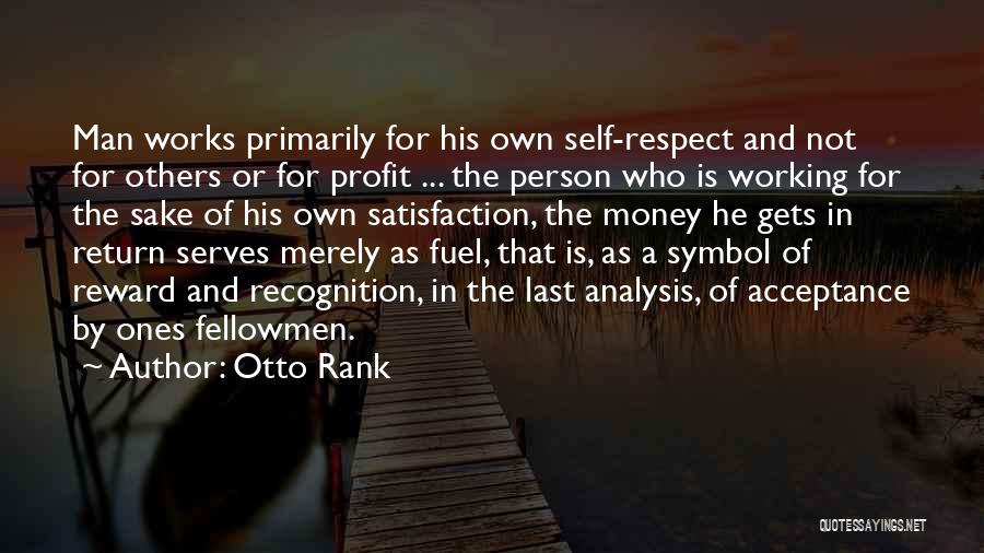 Sake Of Money Quotes By Otto Rank