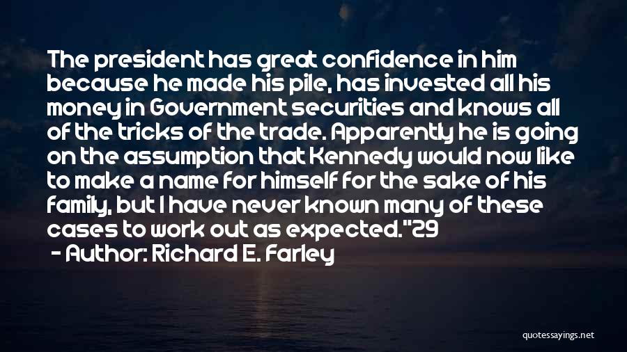 Sake Of Money Quotes By Richard E. Farley