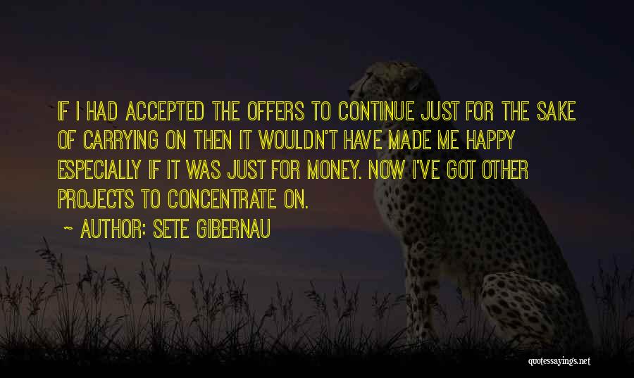 Sake Of Money Quotes By Sete Gibernau