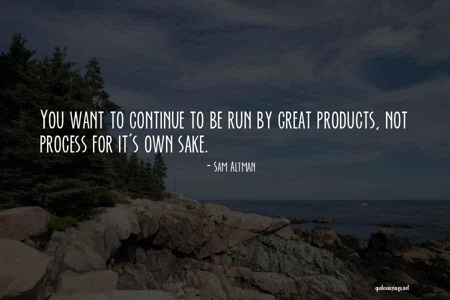 Sake Quotes By Sam Altman