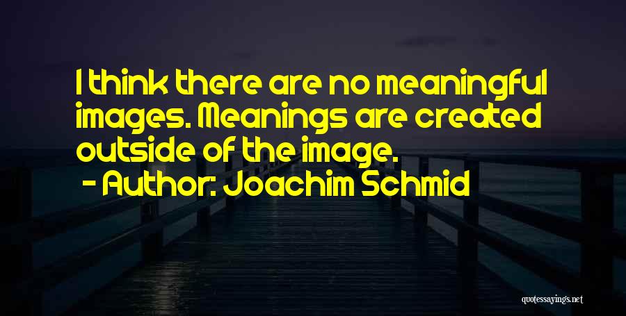 Saki Nikaido Quotes By Joachim Schmid