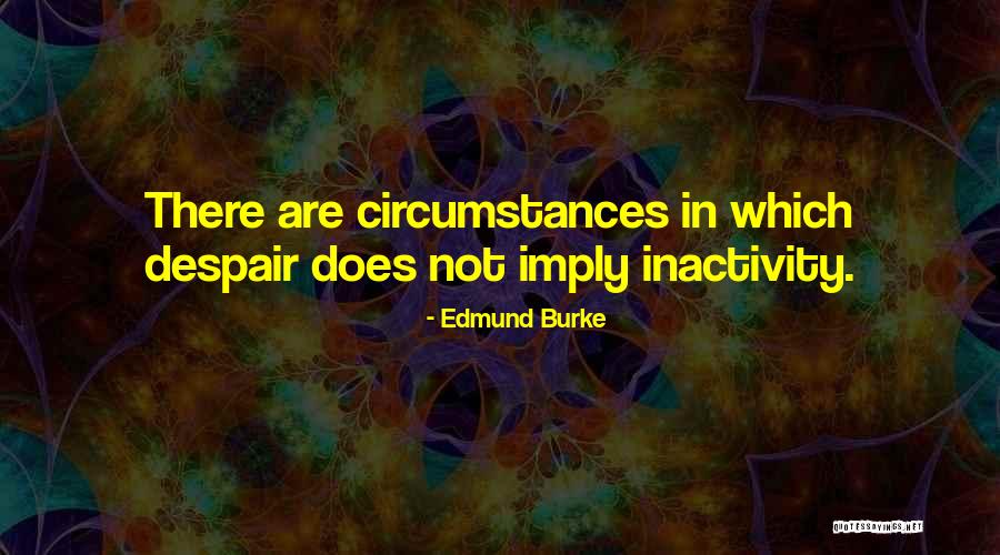 Sakiao Quotes By Edmund Burke Sakiao Quotes By Edmund Burke