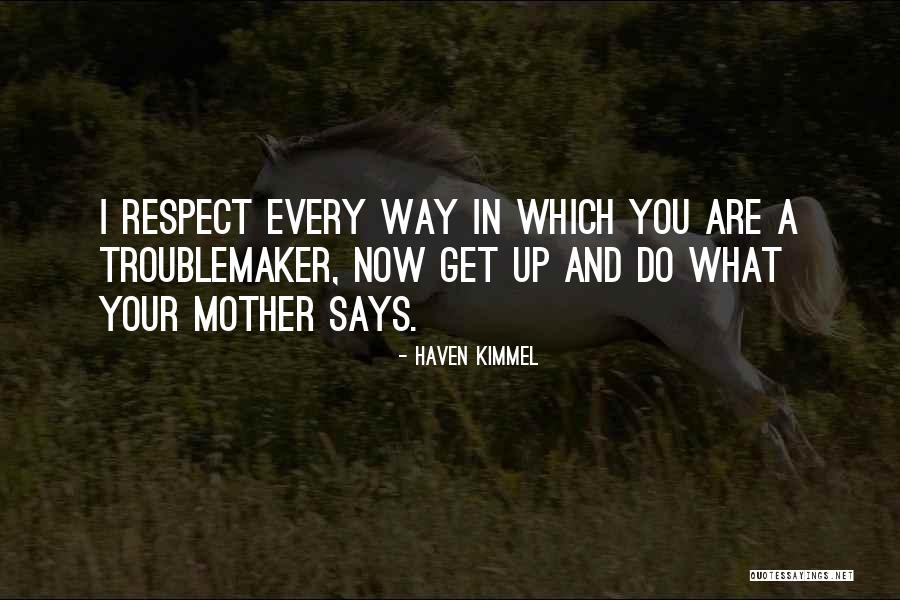 Sakias Manuel Quotes By Haven Kimmel Sakias Manuel Quotes By Haven Kimmel