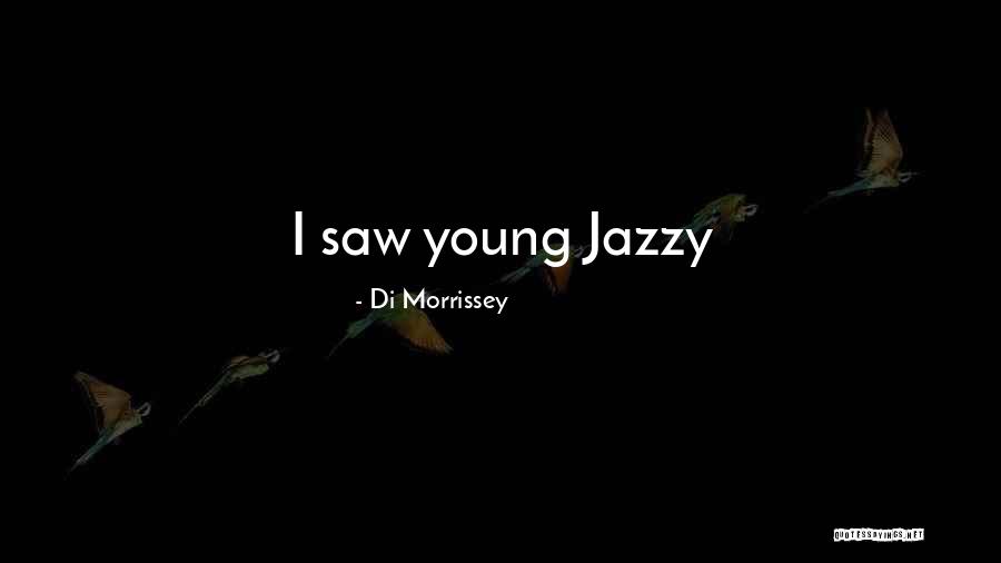 Sakisaka S Quotes By Di Morrissey Sakisaka S Quotes By Di Morrissey