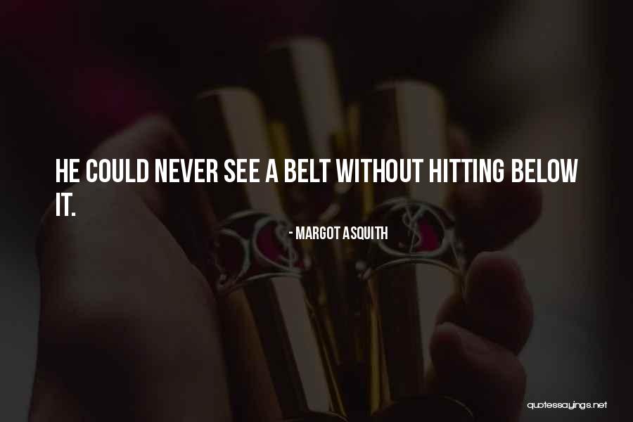 Sakka Podu Quotes By Margot Asquith Sakka Podu Quotes By Margot Asquith