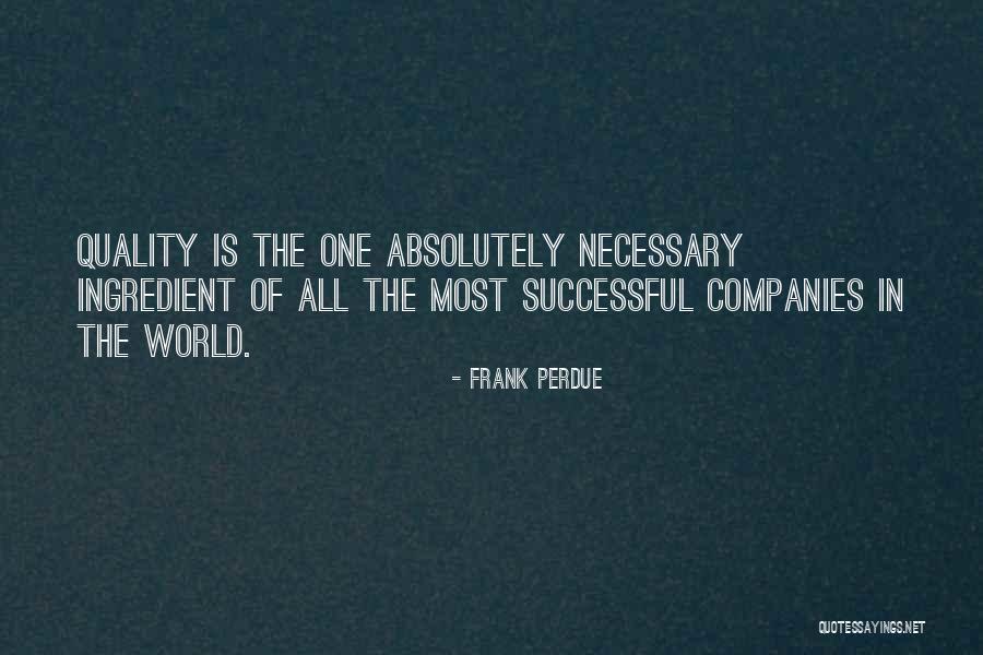 Sakkas Cahn Quotes By Frank Perdue Sakkas Cahn Quotes By Frank Perdue