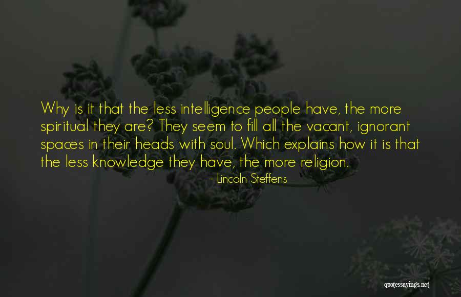 Sakke Maidique Quotes By Lincoln Steffens Sakke Maidique Quotes By Lincoln Steffens