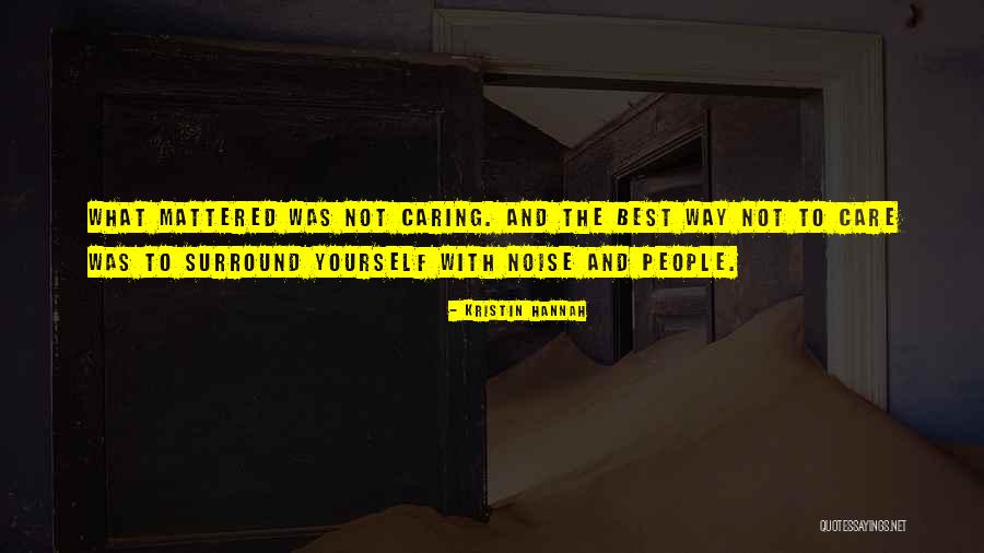 Saknes Debesis Quotes By Kristin Hannah Saknes Debesis Quotes By Kristin Hannah