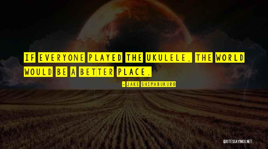 Saknes Funkcijas Quotes By Jake Shimabukuro Saknes Funkcijas Quotes By Jake Shimabukuro