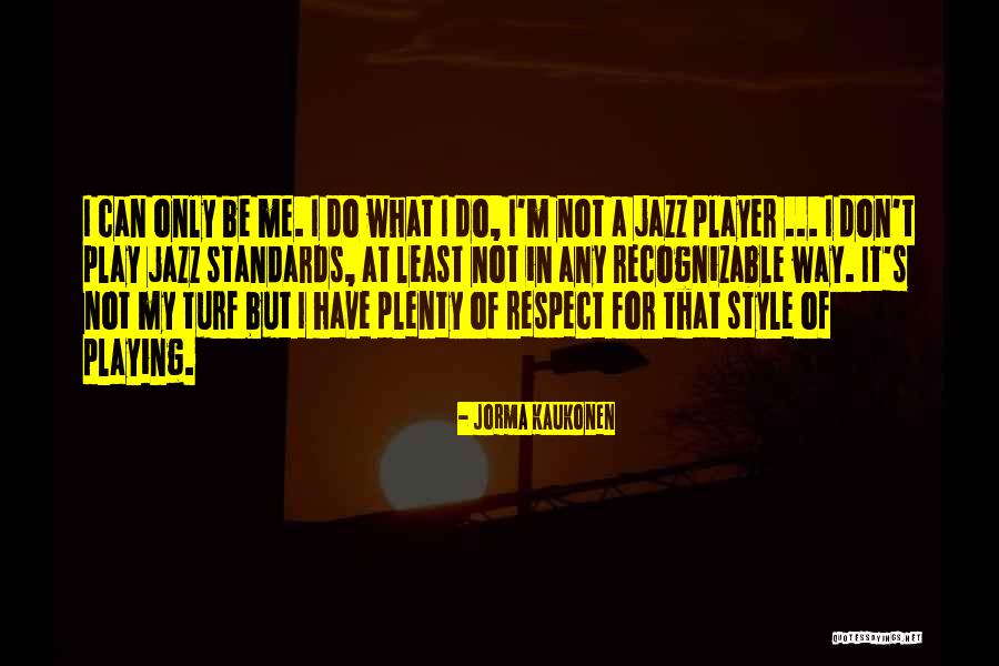 Sakorafis Quotes By Jorma Kaukonen Sakorafis Quotes By Jorma Kaukonen