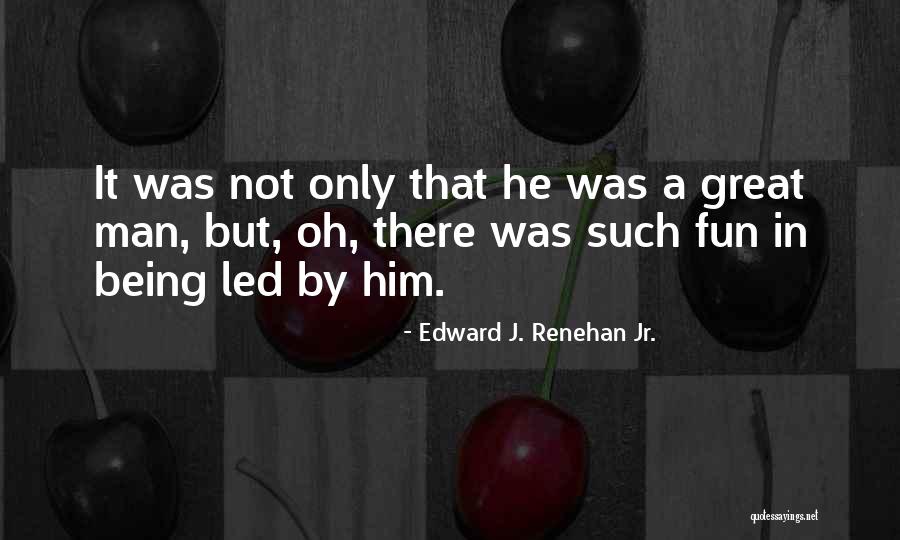 Sakthivel Periyasamy Quotes By Edward J. Renehan Jr. Sakthivel Periyasamy Quotes By Edward J. Renehan Jr.