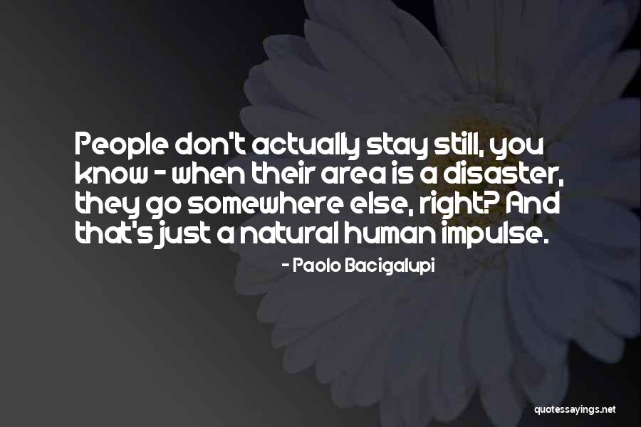 Sakthivel Periyasamy Quotes By Paolo Bacigalupi Sakthivel Periyasamy Quotes By Paolo Bacigalupi