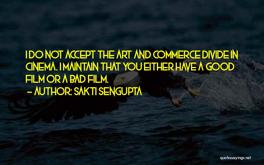 Sakti Sengupta Quotes 1351478