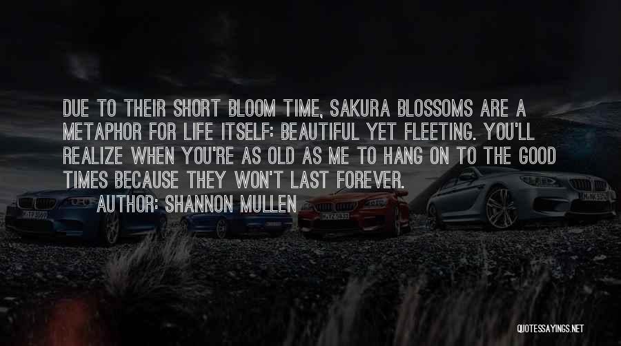Sakura Blossoms Quotes By Shannon Mullen