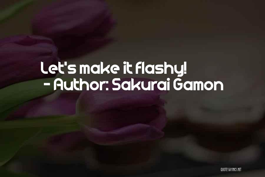 Sakurai Quotes By Sakurai Gamon