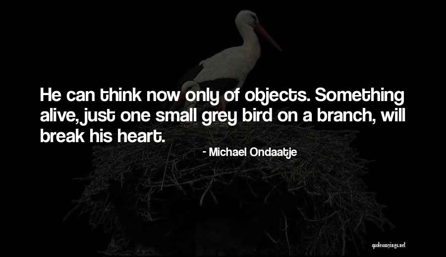 Sakurai Takahiro Quotes By Michael Ondaatje Sakurai Takahiro Quotes By Michael Ondaatje