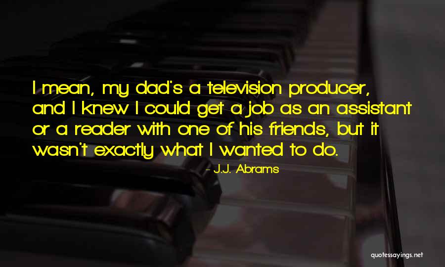 Sakya Learn Quotes By J.J. Abrams Sakya Learn Quotes By J.J. Abrams
