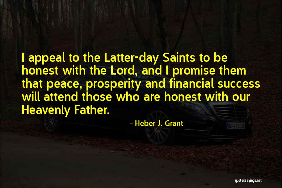 Salaams Towards The Prophet Quotes By Heber J. Grant Salaams Towards The Prophet Quotes By Heber J. Grant