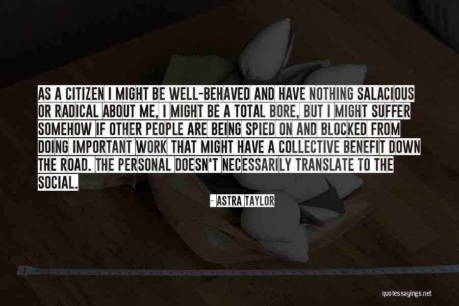 Salacious Quotes By Astra Taylor Salacious Quotes By Astra Taylor