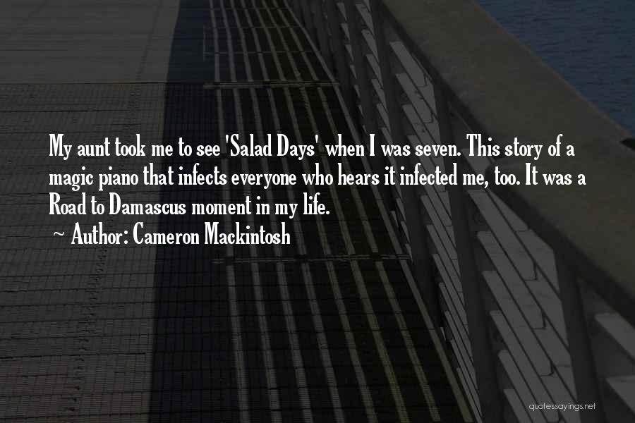 Salad Days Quotes By Cameron Mackintosh